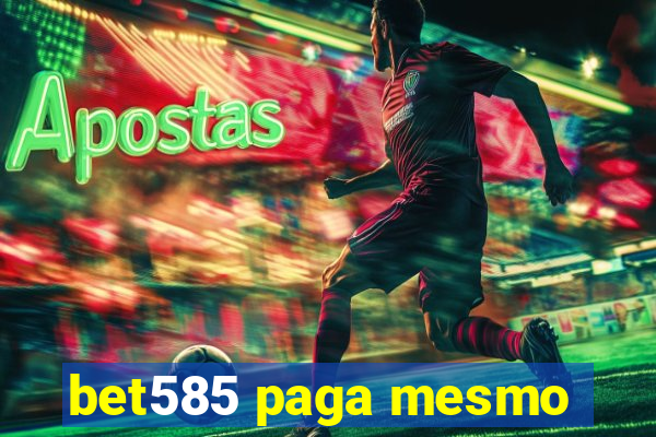 bet585 paga mesmo